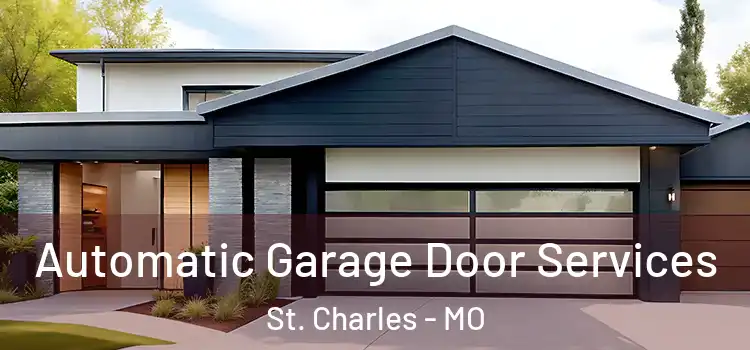  Automatic Garage Door Services St. Charles - MO