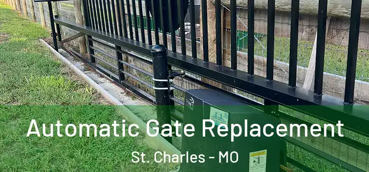Automatic Gate Replacement St. Charles - MO