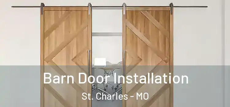  Barn Door Installation St. Charles - MO