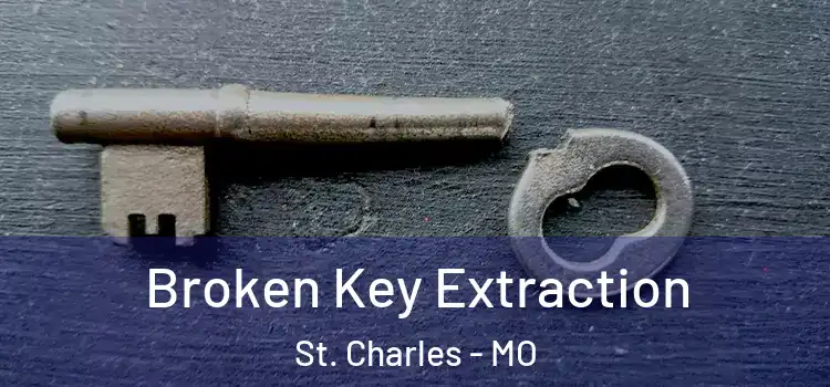  Broken Key Extraction St. Charles - MO