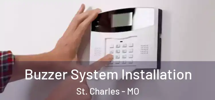  Buzzer System Installation St. Charles - MO