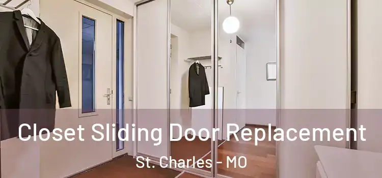 Closet Sliding Door Replacement St. Charles - MO