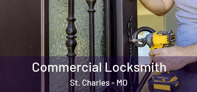  Commercial Locksmith St. Charles - MO