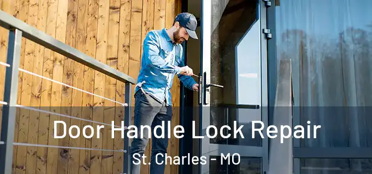  Door Handle Lock Repair St. Charles - MO