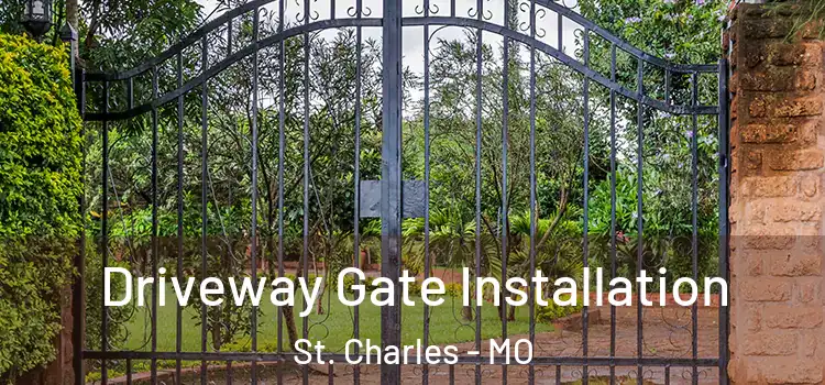 Driveway Gate Installation St. Charles - MO
