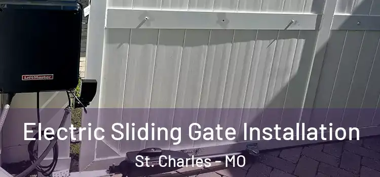 Electric Sliding Gate Installation St. Charles - MO