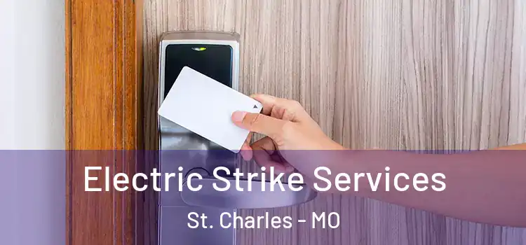 Electric Strike Services St. Charles - MO