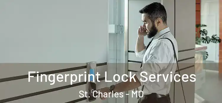  Fingerprint Lock Services St. Charles - MO