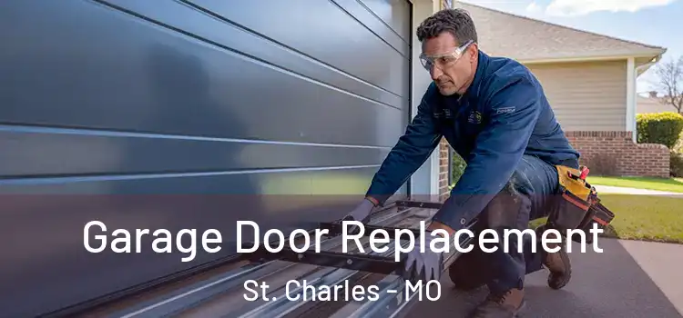  Garage Door Replacement St. Charles - MO