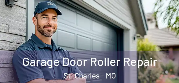  Garage Door Roller Repair St. Charles - MO