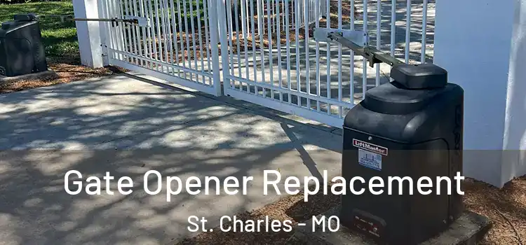 Gate Opener Replacement St. Charles - MO