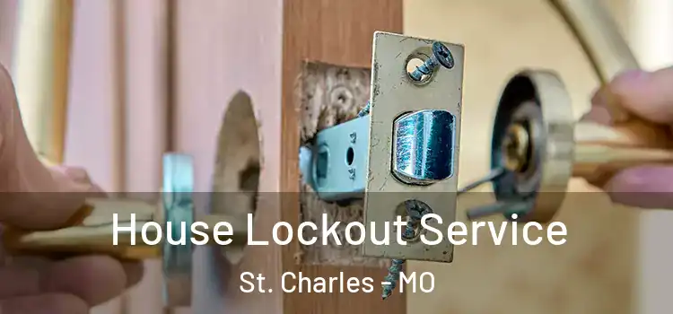  House Lockout Service St. Charles - MO
