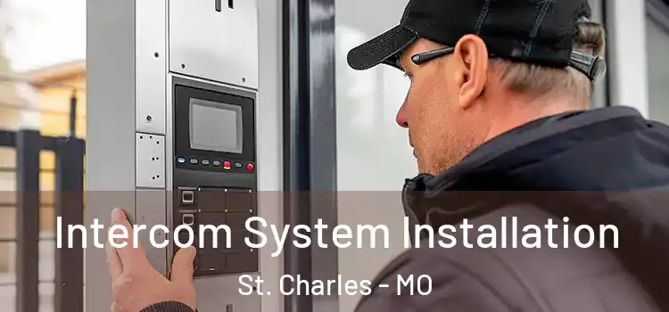 Intercom System Installation St. Charles - MO
