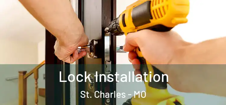  Lock Installation St. Charles - MO