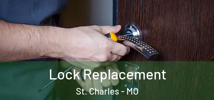 Lock Replacement St. Charles - MO