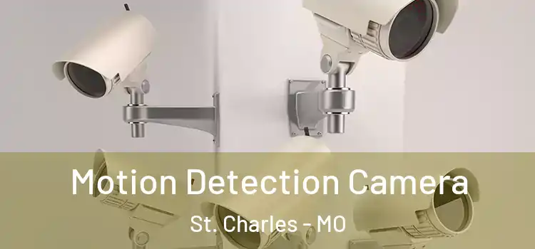  Motion Detection Camera St. Charles - MO