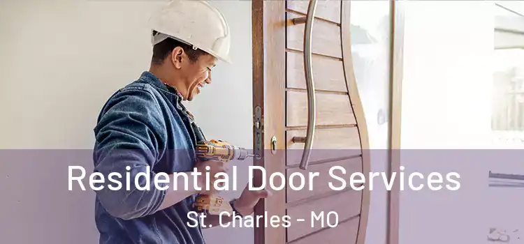 Residential Door Services St. Charles - MO