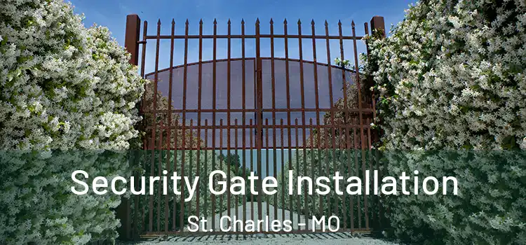 Security Gate Installation St. Charles - MO