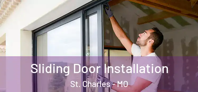  Sliding Door Installation St. Charles - MO