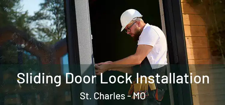  Sliding Door Lock Installation St. Charles - MO