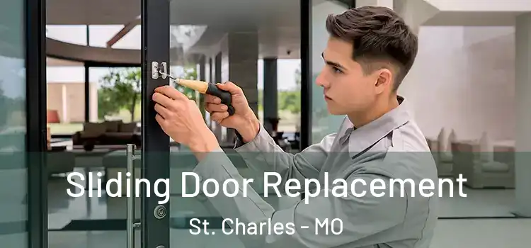  Sliding Door Replacement St. Charles - MO