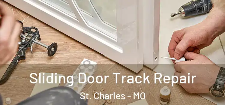  Sliding Door Track Repair St. Charles - MO