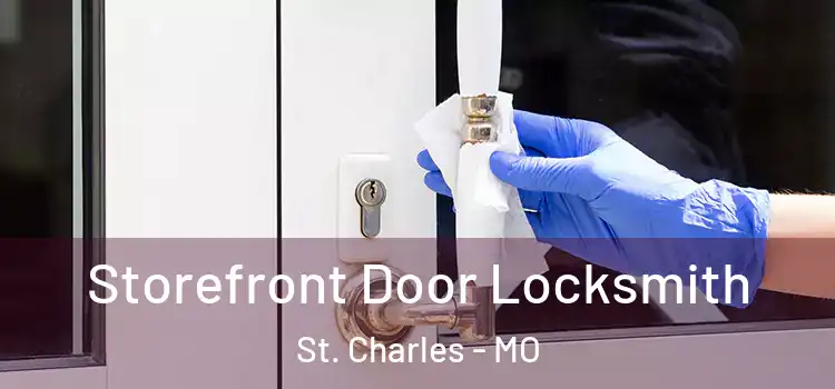  Storefront Door Locksmith St. Charles - MO
